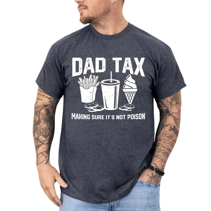 Vintage Dad Tax Funny Dad Shirt Make Sure 'S Not Poison Unhinged Daddy Shirt Dad Husband T-Shirts, Hoodie, Sweatshirt