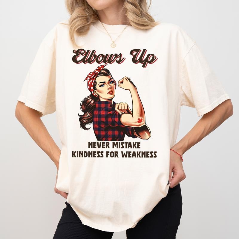 Vintage Elbows Up Comfort Colors Shirt Retro Canada Never Mistake Kindness Weakness Support Canada T-Shirts, Hoodie, Sweatshirt