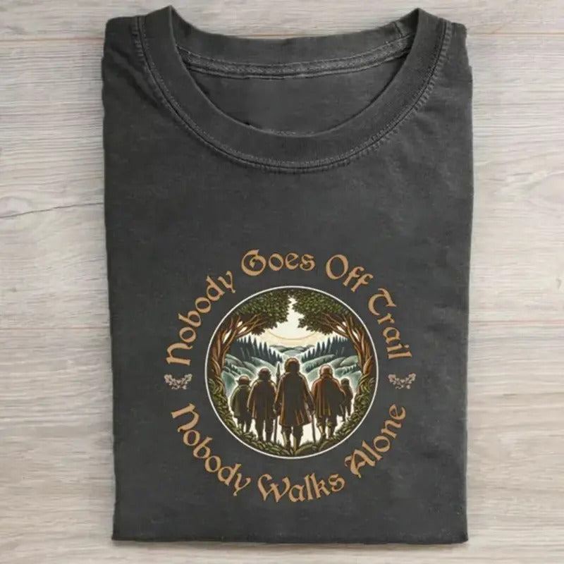 Vintage Lord Rings Nobody Goes Off Trail Nobody Walks Alone Shirt Menswear Top Shirt Hoodie Sweatshirt