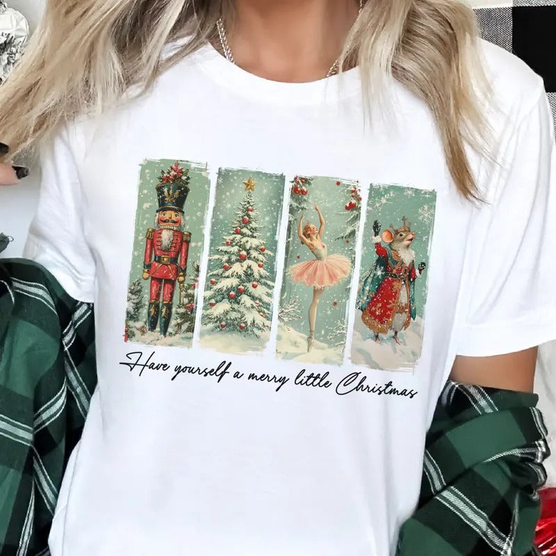 Vintage Nutcracker Christmas Tee Have Yourself A Merry Little Christmas Sweatshirt Retro Ballerina Nutcracker Tshirt...