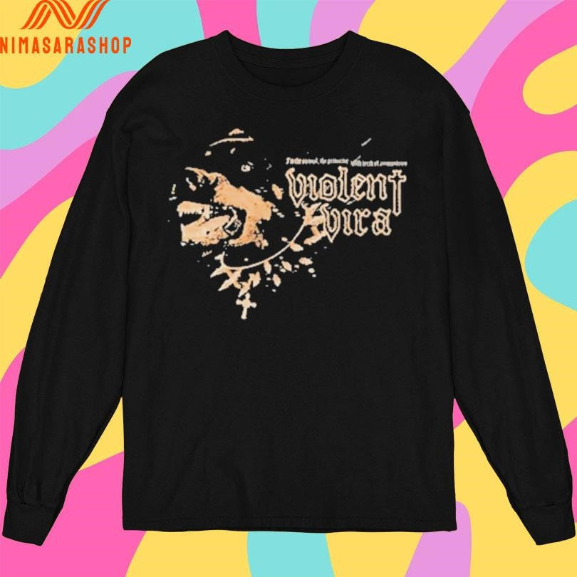 Violent Vira I’m The Animal The Primitive With Teeth Of Ammunition Dog Shirts