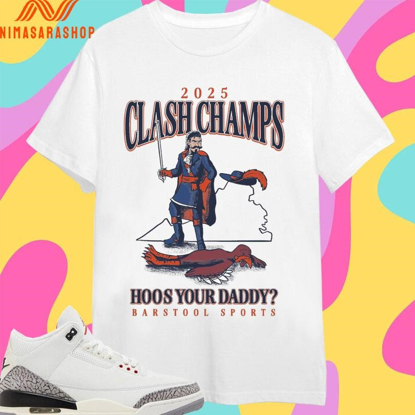 Virginia Cavaliers 2025 Clash Champs Hoos Your Daddy Barstool Sports Shirts