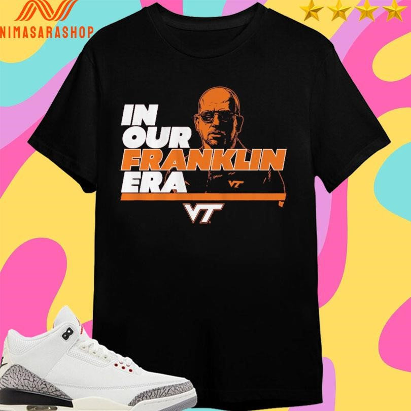 Virginia Tech Hokies Football In Our James Franklin Era Shirts