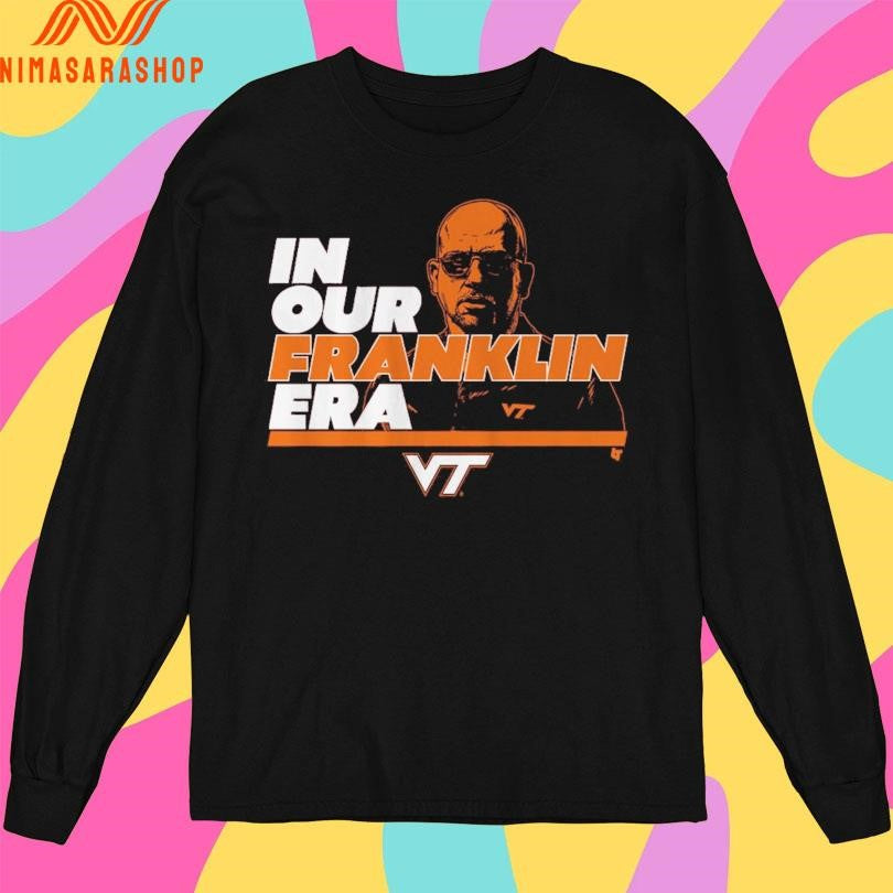 Virginia Tech Hokies Football In Our James Franklin Era Shirts
