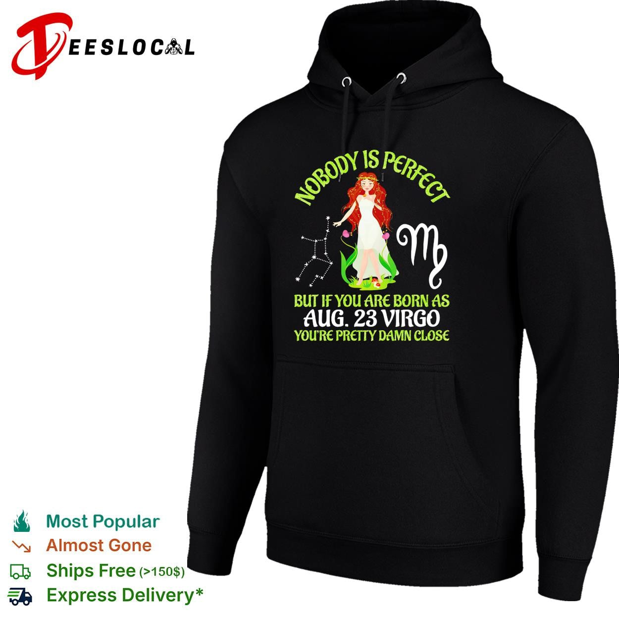 Virgo zodiac woman nobody is perfect but if you are born as Aug 23 youre pretty damn close shirt