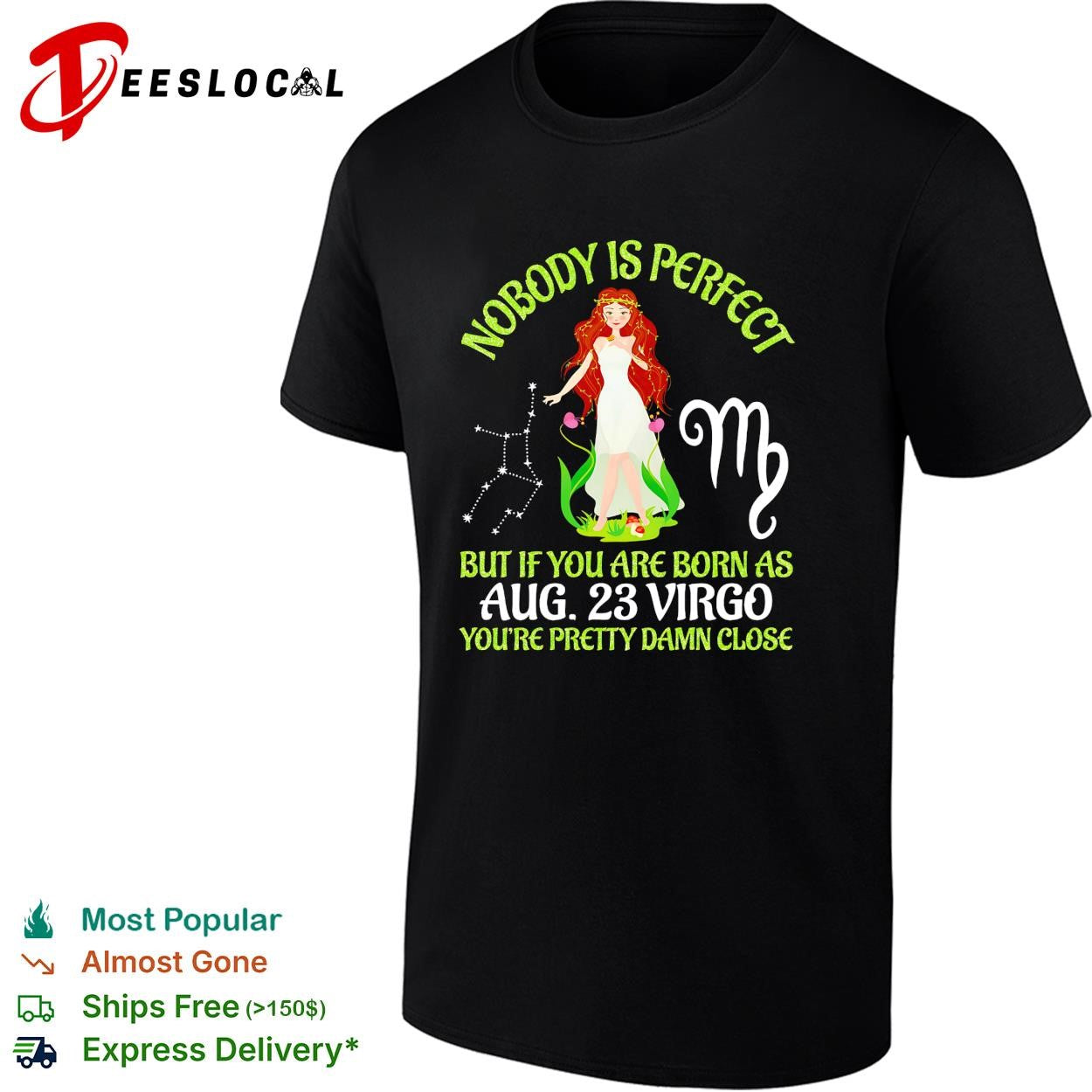 Virgo zodiac woman nobody is perfect but if you are born as Aug 23 youre pretty damn close shirt