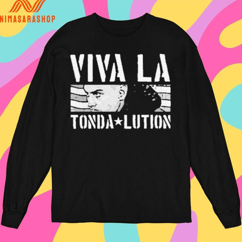 Viva La Tonda-Lution Shirts