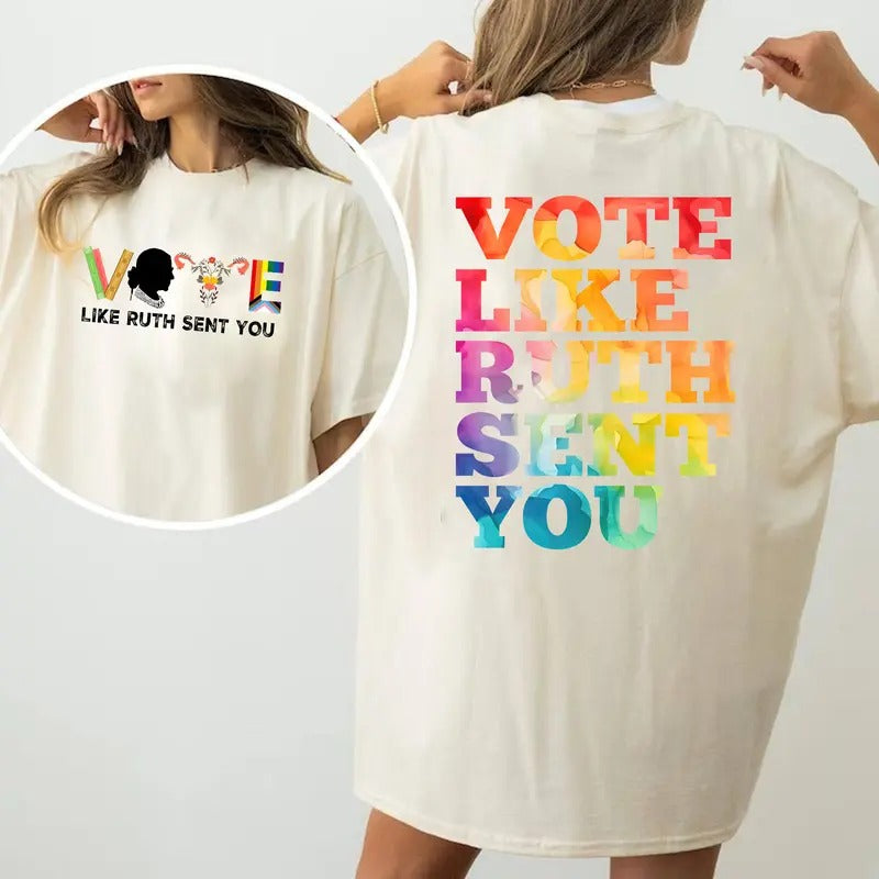 Vote Like Ruth Sent You T-Shirt, Sweatshirt, Hoodie, T-Shirt Unisex | PrintMintTees.com