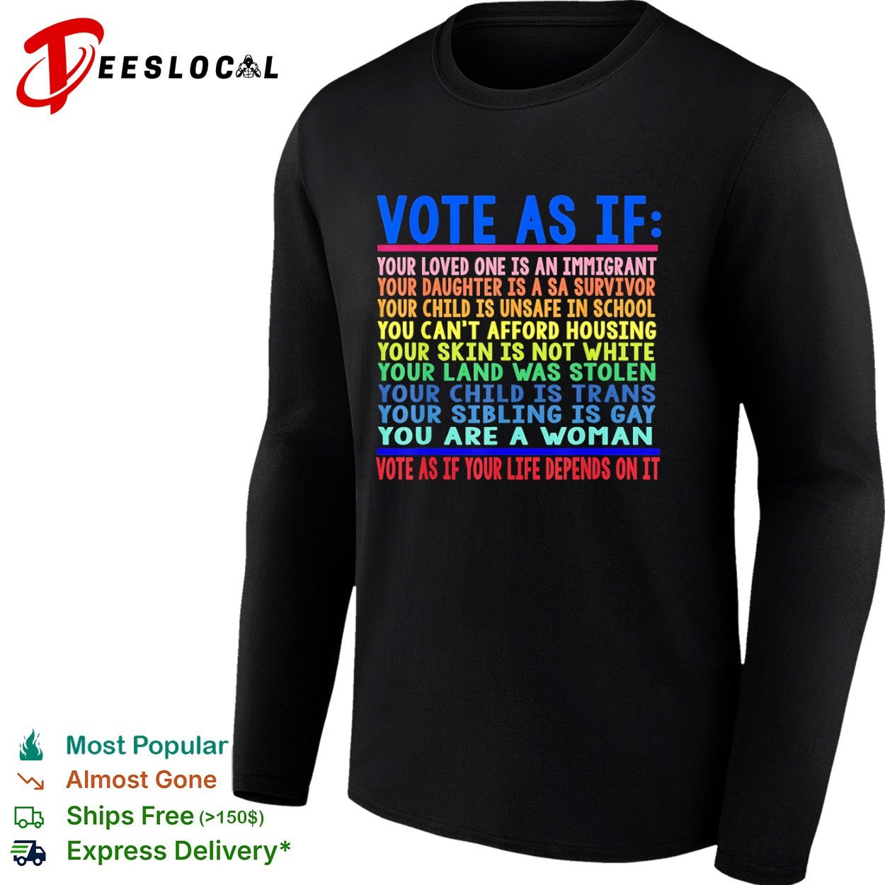 Vote as if your life depends on it shirt