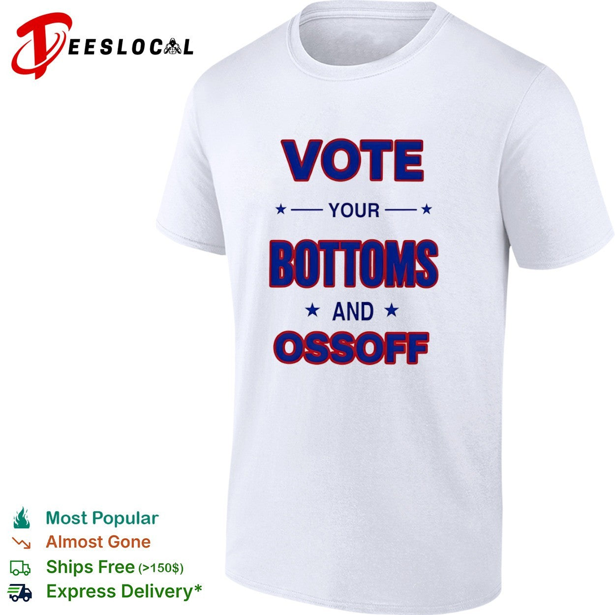 Vote your bottoms and Ossoff political campaign shirt