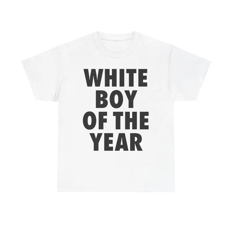 WHITE BOY OF THE YEAR SHIRT, Menswear Oversized Tee, Streetwear Casual Classic Cotton Shortsleeve Hoodie Sweatshirt
