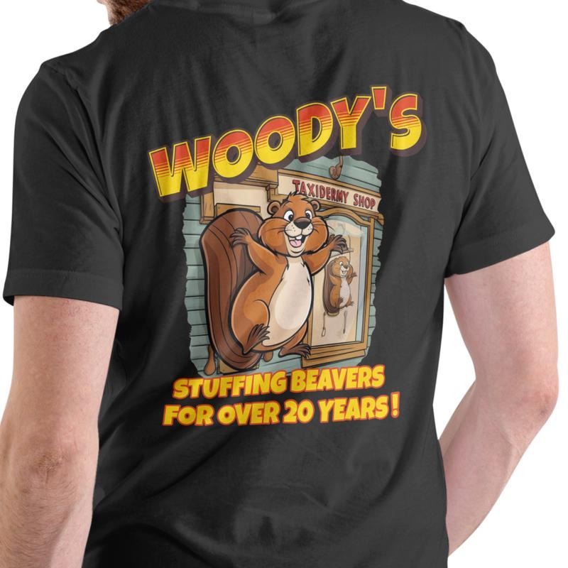 WOODYS TAXIDERMY SHOP Stuffing beavers for over 20 years T Shirt. Hoodie Sweatshirt | PrintMintTees.com