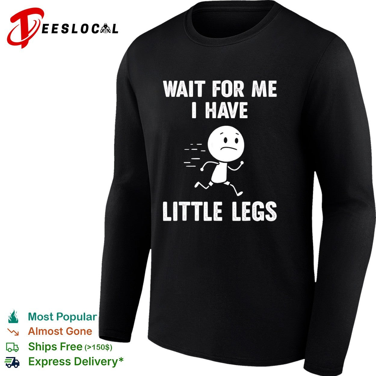 Wait for me I have little legs running man shirt
