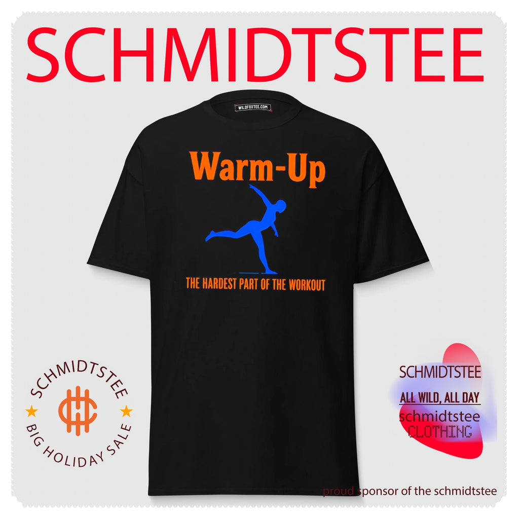 Warm Up the hardest part of the workout shirt