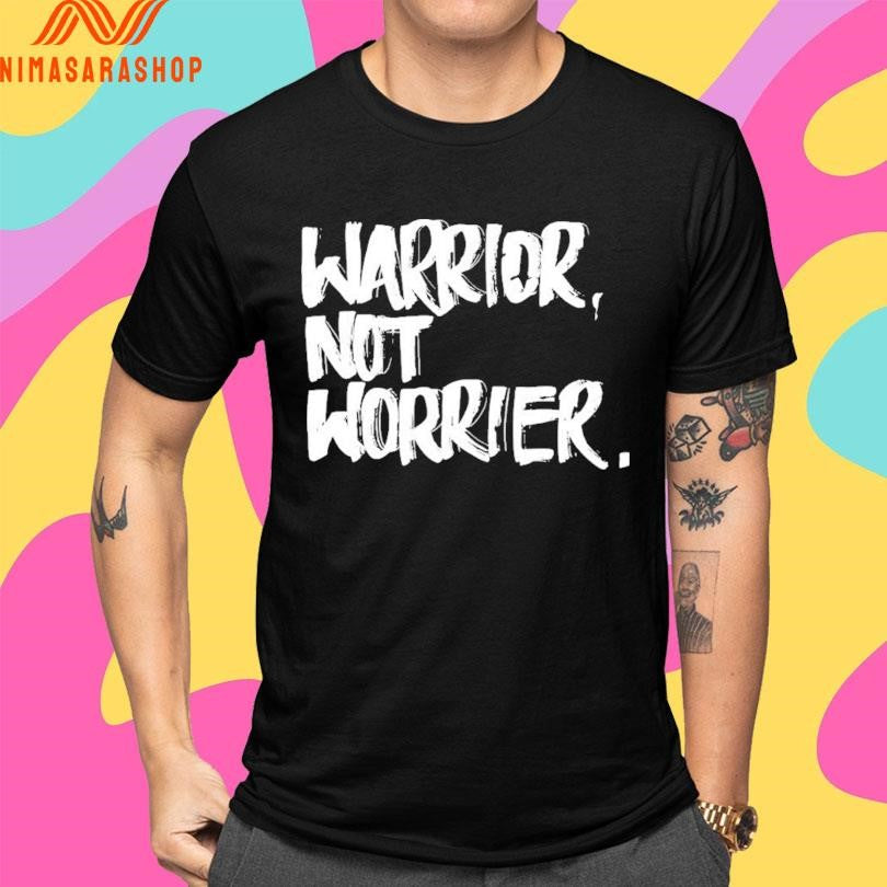 Warrior Not Worrier 2026 Shirts