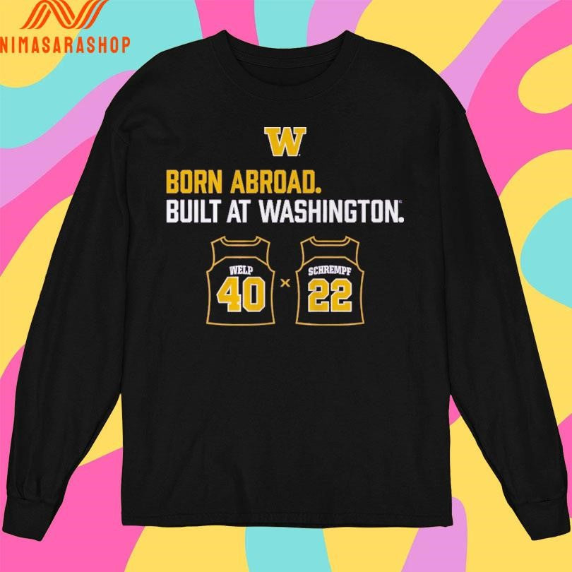 Washington Huskies Football Born Abroad Built At Washington Schrempf-Welp Duo Shirts