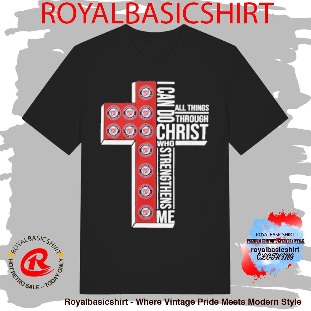 Washington Nationals Baseball Cross I Can Do All Things Through Christ Shirt