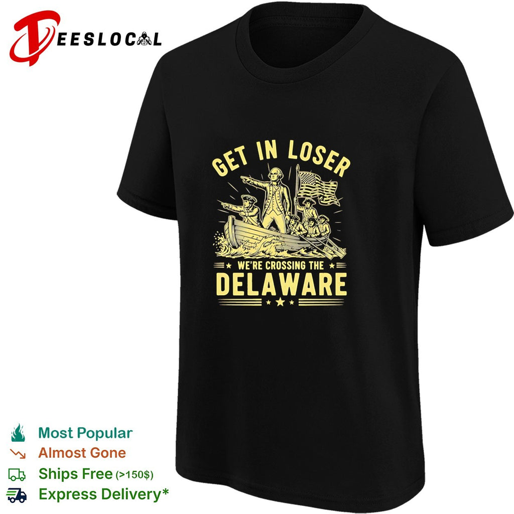 Washington crossing the Delaware get in loser shirt