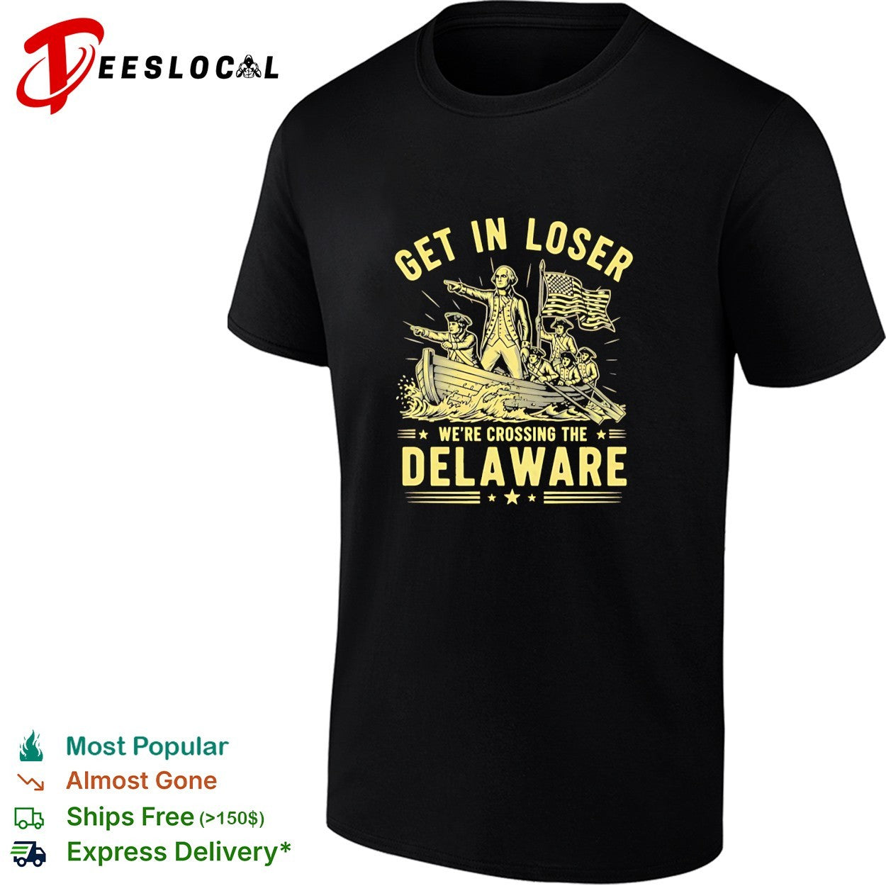 Washington crossing the Delaware get in loser shirt