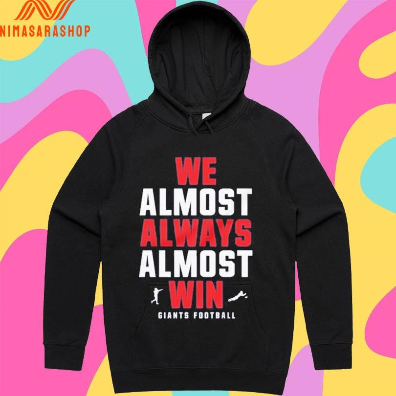 We Almost Always Almost Win Giants Football Shirts