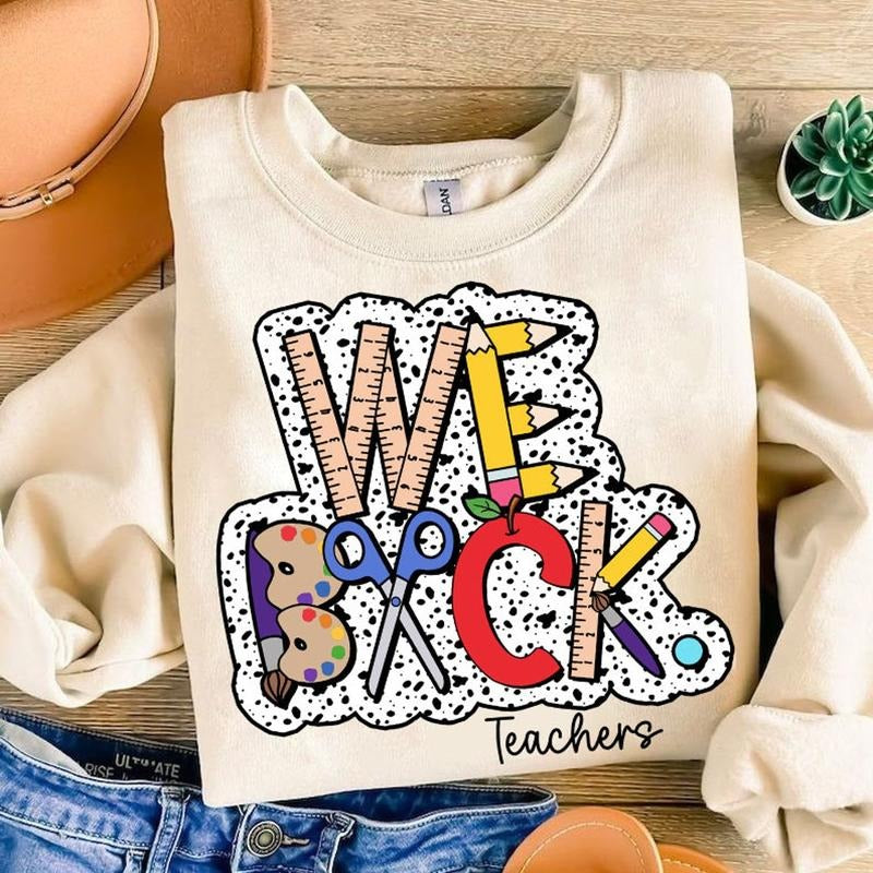 We Back Teacher Shirt, Back To School Shirt, Teacher Shirt Shirt Hoodie Sweatshirt | PrintMintTees.com