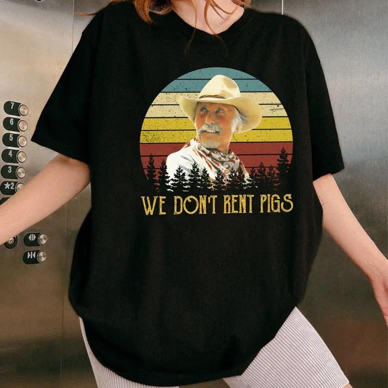 We Don't Rent Pigs Quote Shirt, Western Movie Shirt, Cowboy Shirt Hoodie Sweatshirt | PrintMintTees.com