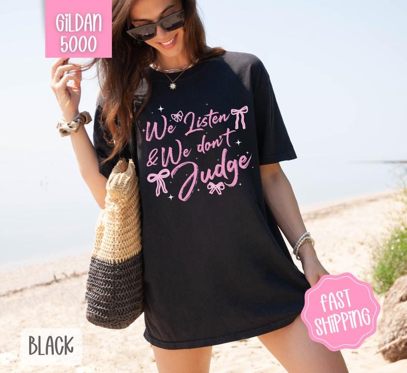 We Listen We Don'T Judge Shirt Gildan Coquette Cute Plus Sizes Her T-Shirts, Hoodie, Sweatshirt
