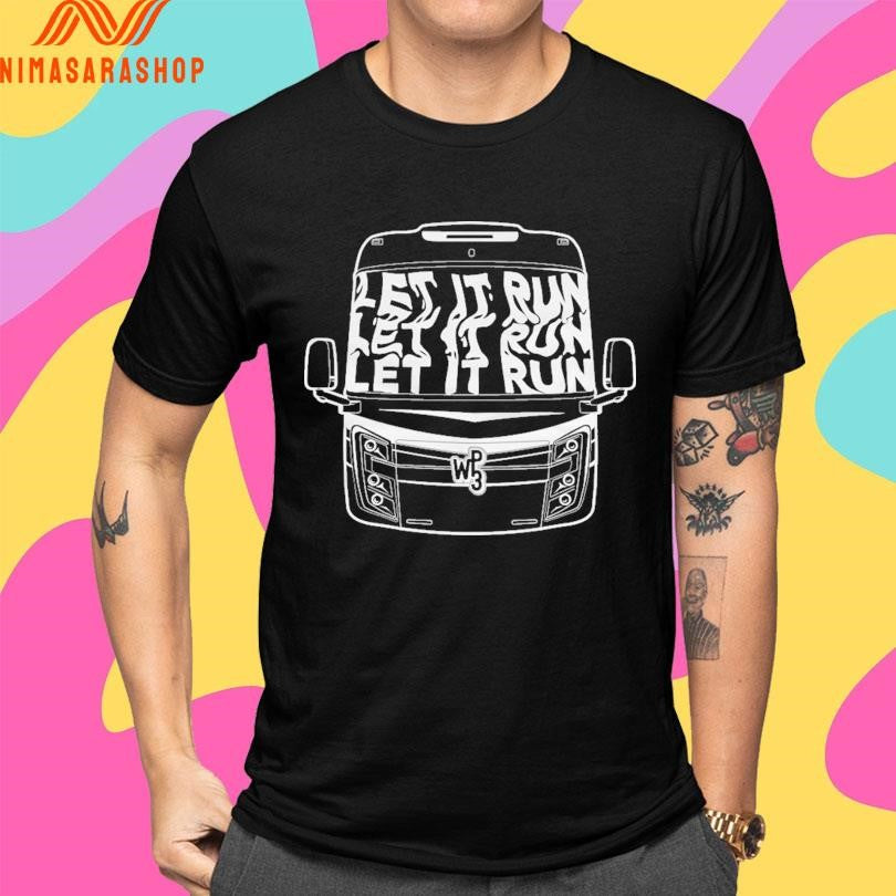 We Plus Three Let It Run Shirts