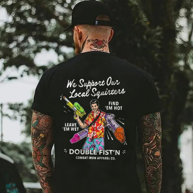 We Support Our Local Squirters Printed Men's T-shirt Hoodie Sweatshirt | PrintMintTees.com