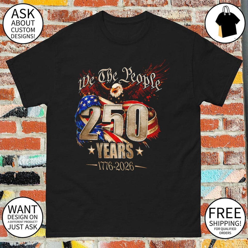 We The People 250 years 1776-2026 American flag 4th of July shirt