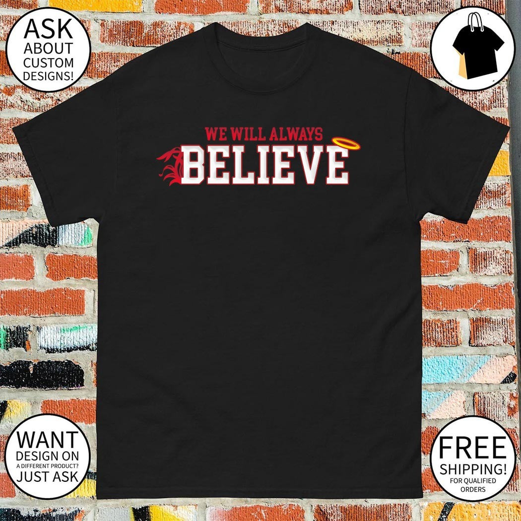 We Will always Believe South Carolina Gamecocks shirt