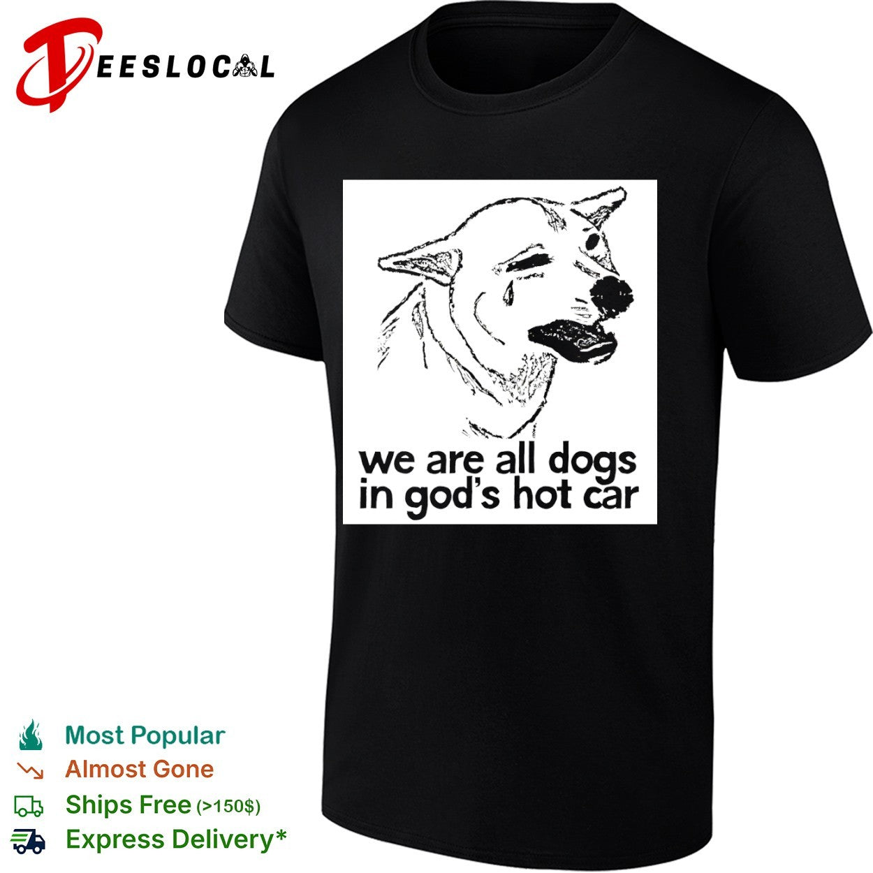 We are all dogs in Gods hot car shirt