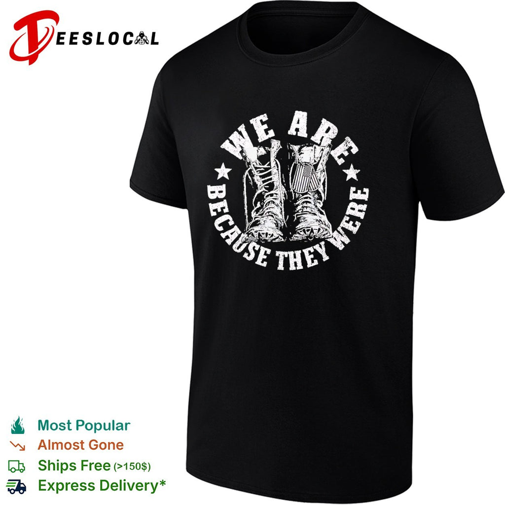 We are because they were boots shirt