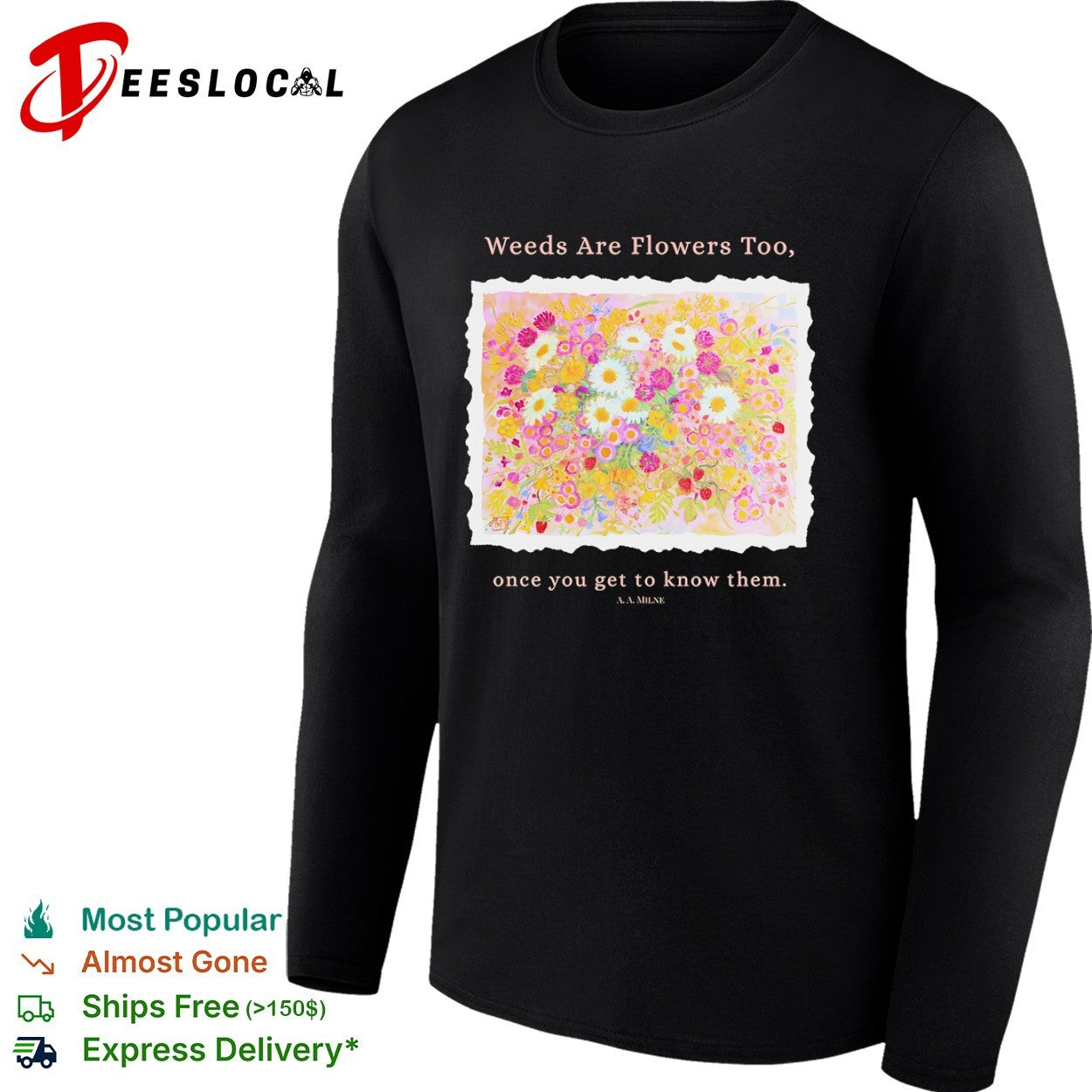 Weeds are flowers too once you get to know them A A Milne bouquet shirt