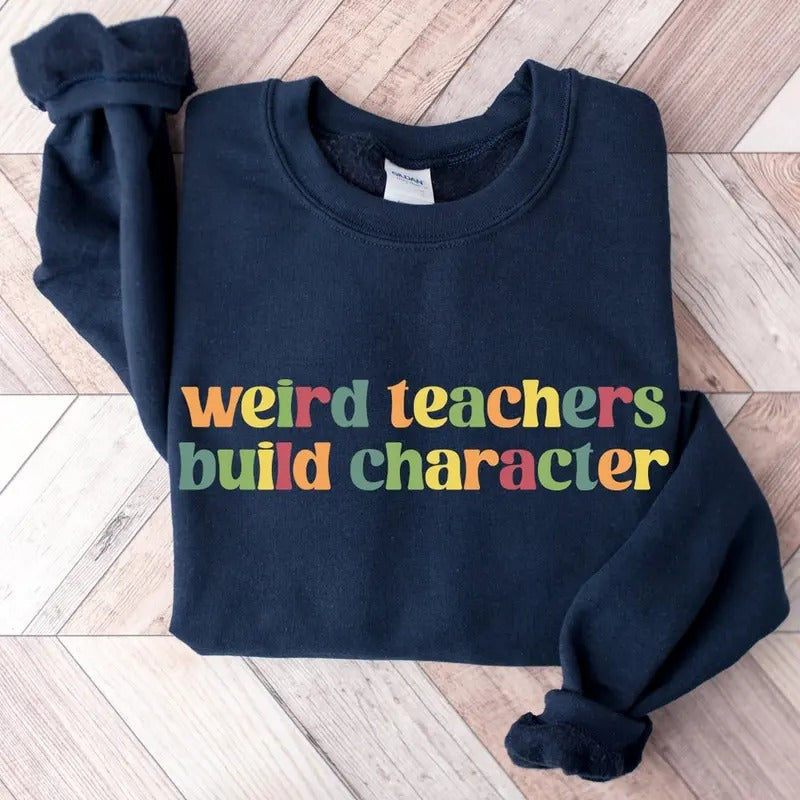 Weird Teachers Build Characters, Teacher Shirt, Teacher Gift, Funny Teacher Shirt Cotton Menswear Soft Breathable Hoodie...