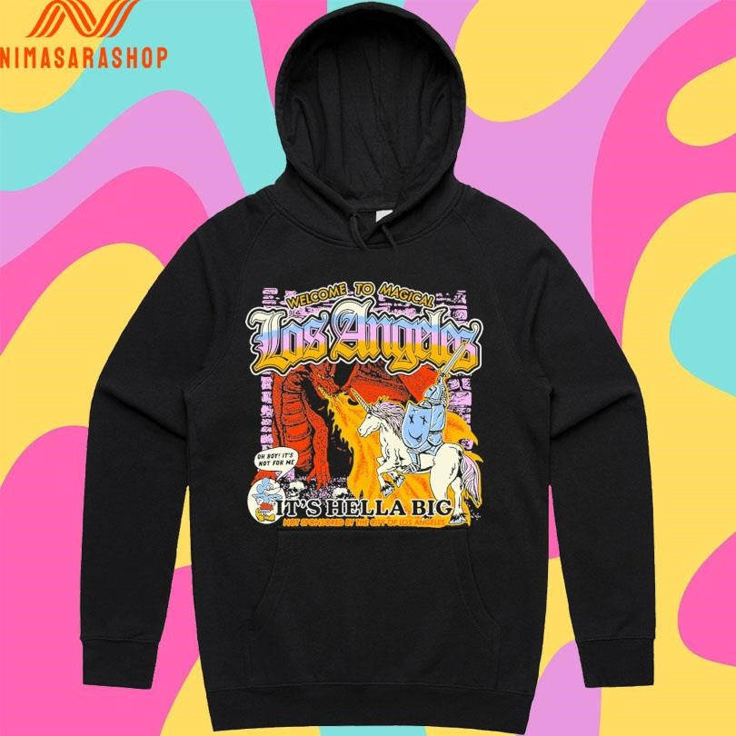 Welcome To Magical Los Angeles Is Hella Big Not Sponsored By The City Of Los Angeles Shirts
