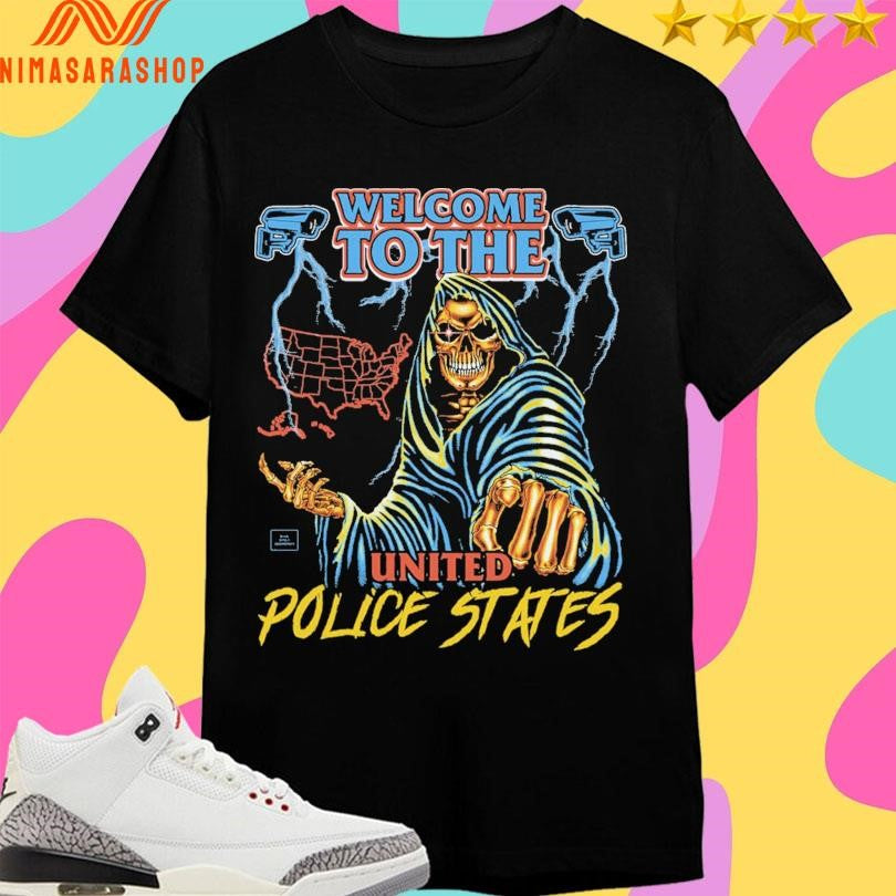 Welcome To The United Police States Shirts