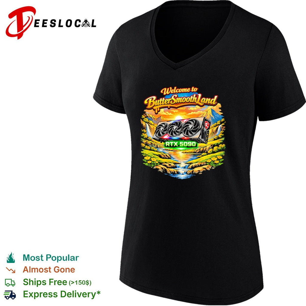 Welcome to ButterSmoothLand RTX 5090 MSI Gaming PC Hardware Enthusiast shirt