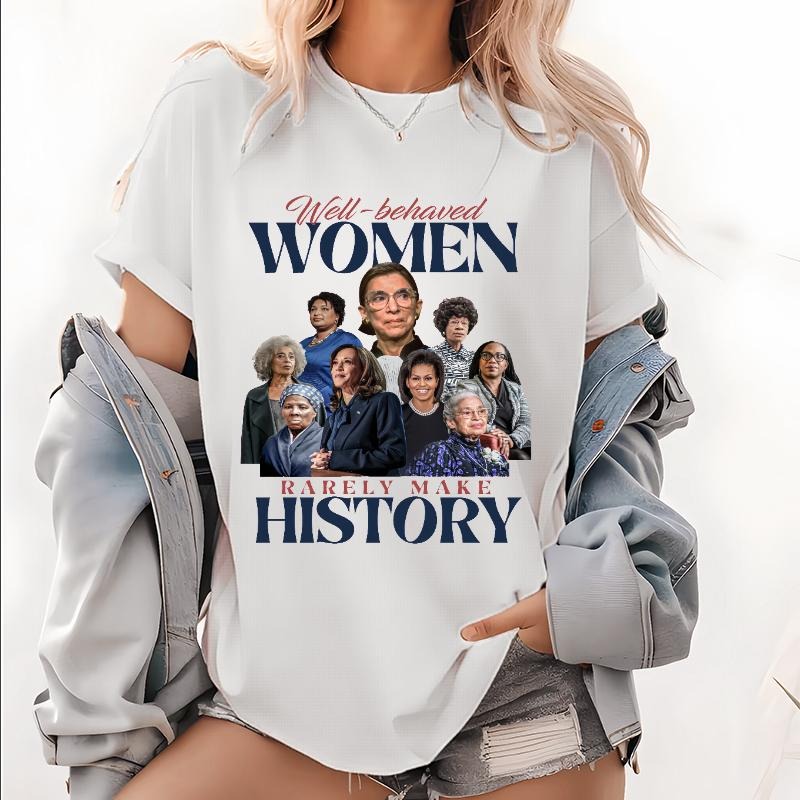 Well Behaved Women Rarely Make History Kamala Shirt, Election Shirt, Female President T Shirt, Madam President Kamala...