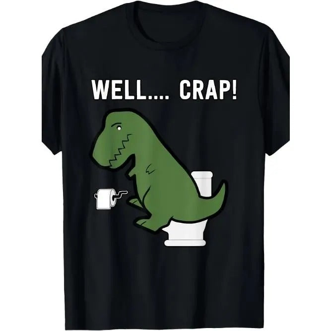 Well Crap Funny T-Rex I T Rex Problems I Funny Dinsosaur T-Shirt - Made in USA Hoodie Sweatshirt | PrintMintTees.com