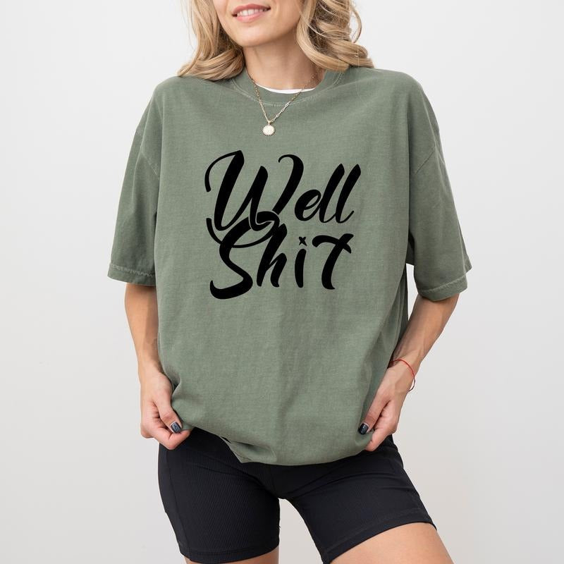 Well Shirt, Funny Quote Graphic Tee Women, Naughty Sayings Printed T-shirt, Cotton Fabric Outfit, Casual Short Sleeve...
