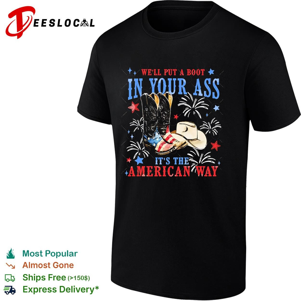 We’ll put a boot in your ass it’s the American way shirt