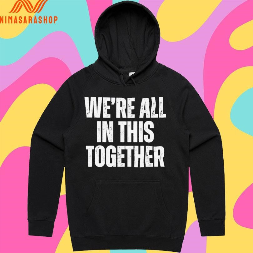We’re All In This Together Shirts
