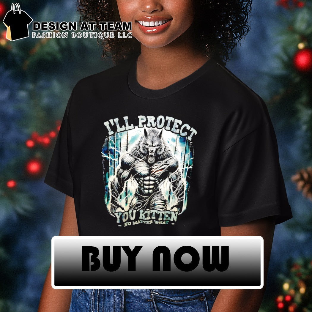 Werewolf I’ll protect you kitten no matter what vintage shirt