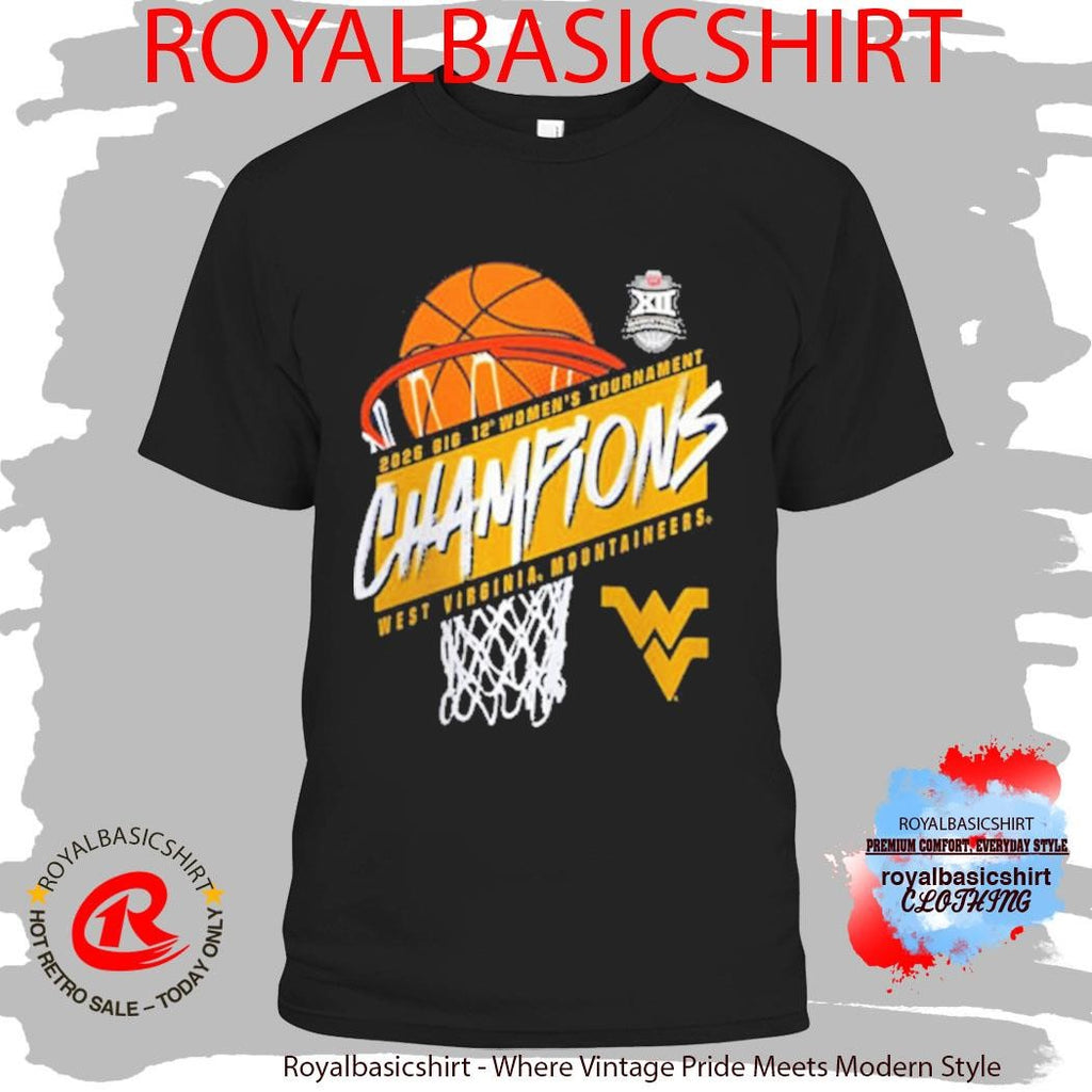 West Virginia Mountaineers Champions 2026 Big 12 Women’s Tournament Women’s Basketball Shirt