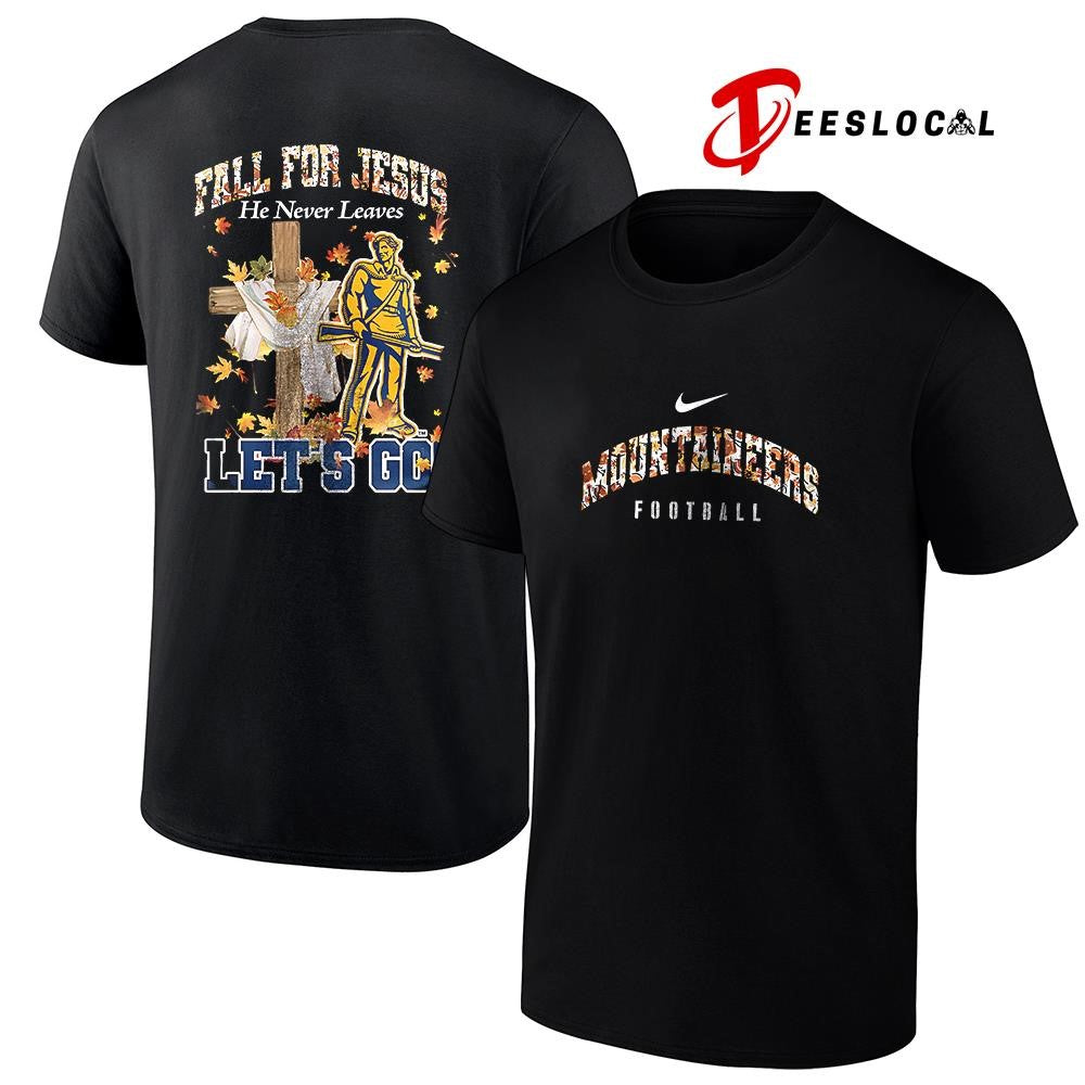 West Virginia Mountaineers x fall for Jesus he never leaves mascot shirt