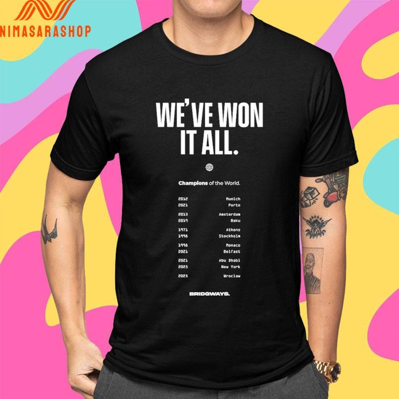 We’ve Won It All Champions Of The World Bridgways Shirts