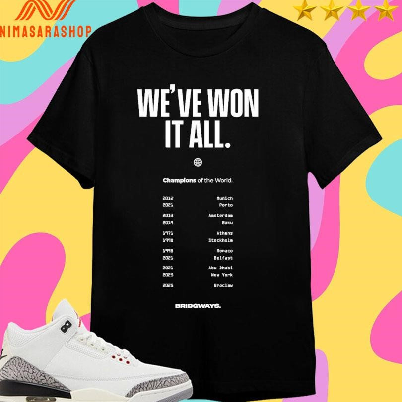 We’ve Won It All Champions Of The World Bridgways Shirts