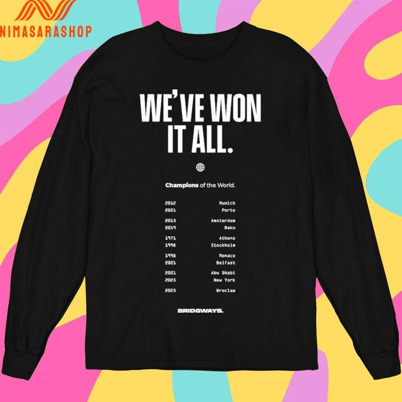 We’ve Won It All Champions Of The World Bridgways Shirts