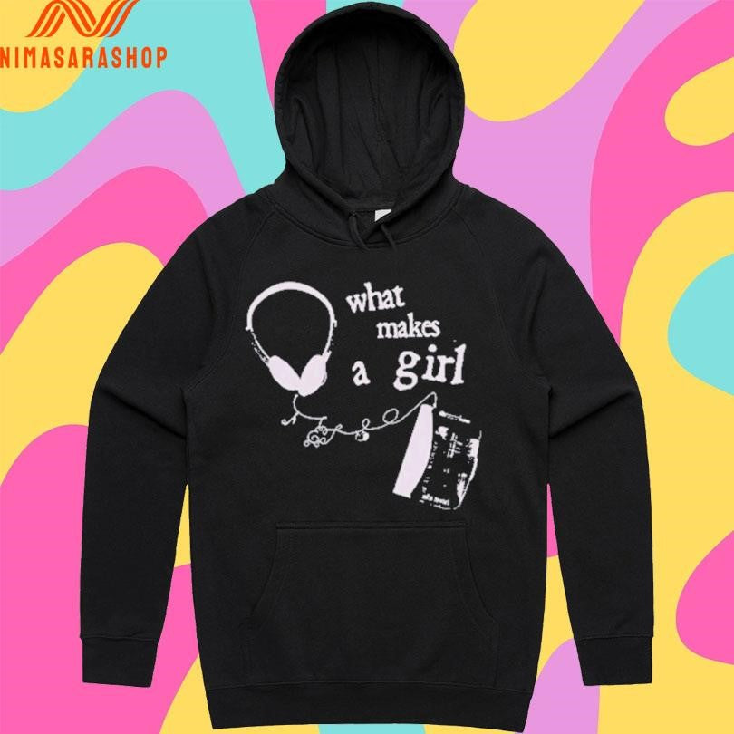 What Makes A Girl Shirts